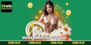 Bảo Hiểm Cược Thua 32Win - Quyền Lợi Dành Cho Hội Viên