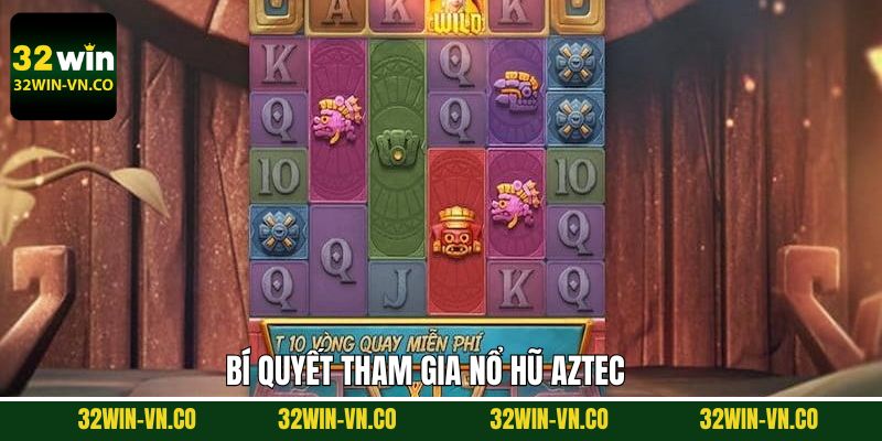 Kinh nghiệm hữu ích khi chơi nổ hũ Aztec thắng lớn 32Win