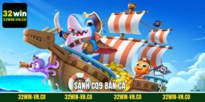 CQ9 Bắn Cá - Tham Gia Săn Thưởng Đỉnh Cao Tại 32Win