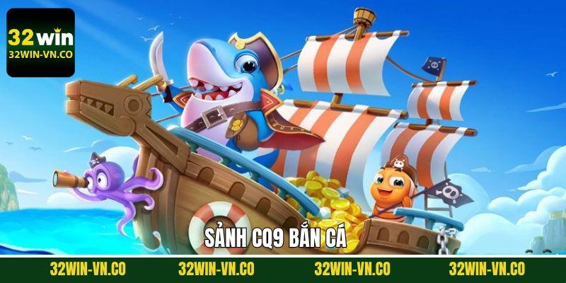 CQ9 Bắn Cá - Tham Gia Săn Thưởng Đỉnh Cao Tại 32Win 1 CQ9 Bắn Cá - Tham Gia Săn Thưởng Đỉnh Cao Tại 32Win