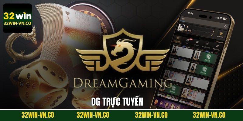 DG Trực Tuyến - Trải Nghiệm Tựa Game Siêu Đỉnh Cùng 32Win 1 DG Trực Tuyến - Trải Nghiệm Tựa Game Siêu Đỉnh Cùng 32Win
