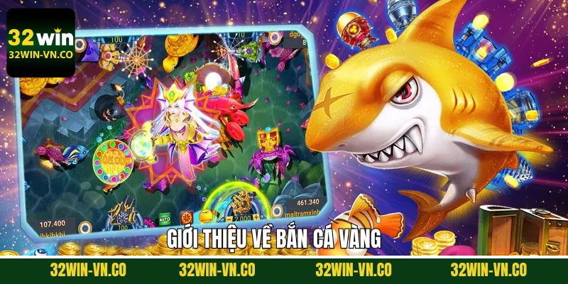 Bắn Cá Vàng - Trải Nghiệm Game Giải Trí Hấp Dẫn Tại 32Win 2 Điều hấp dẫn trong game bắn cá vàng