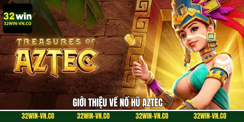 Thú vị về trò chơi nổ hũ Aztec