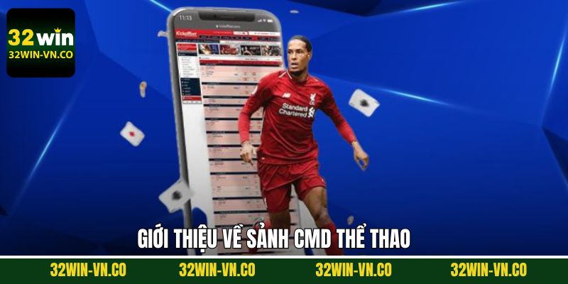 CDM Thể Thao - Cơ Hội Trải Nghiệm Những Trận Đấu Kịch Tính 2 Tổng quan về sảnh cược CMD thể thao