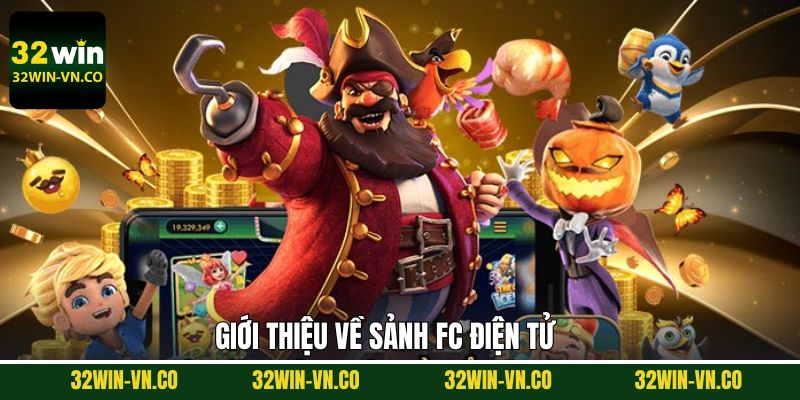 FC Điện Tử - Thiên Đường Nổ Hũ Với Phần Thưởng Khủng 2 Một vài thông tin sơ lược về sảnh điện tử FC