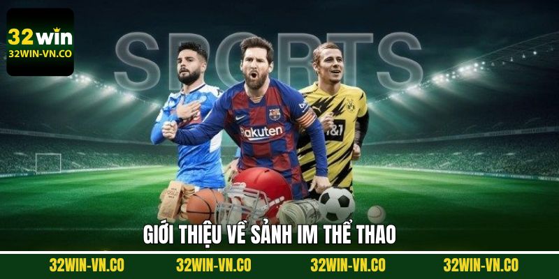 IM Thể Thao - Khám Phá Thế Giới Sôi Động Cùng 32Win 2 Hé lộ vài thông tin về sân chơi trực tuyến đình đám