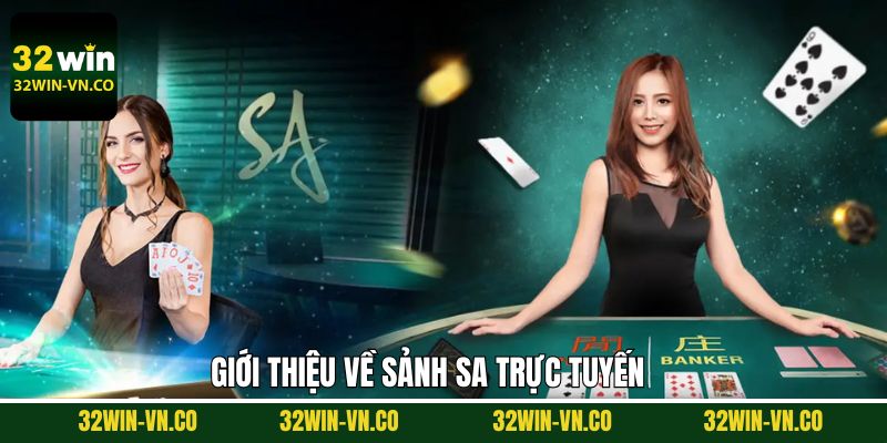 SA Trực Tuyến - Điểm Đến Cho Tín Đồ Đam Mê Casino Live 2 Khái quát về sòng bạc trực tuyến SA