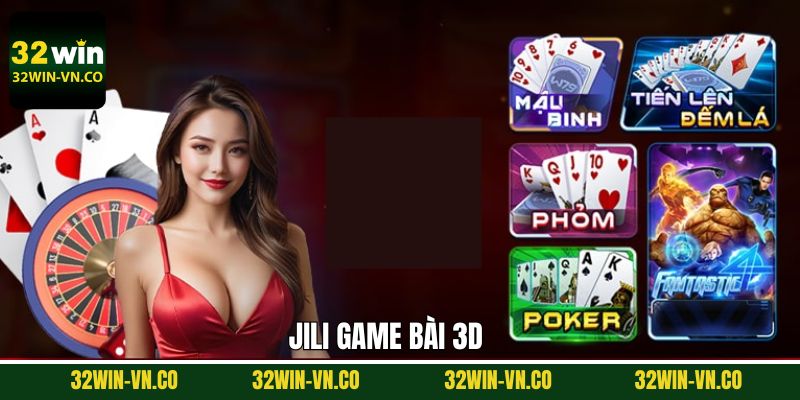JILI Game Bài 3D - Cá Cược Hấp Dẫn, Nhận Thưởng Liền Tay 1 JILI Game Bài 3D - Cá Cược Hấp Dẫn, Nhận Thưởng Liền Tay
