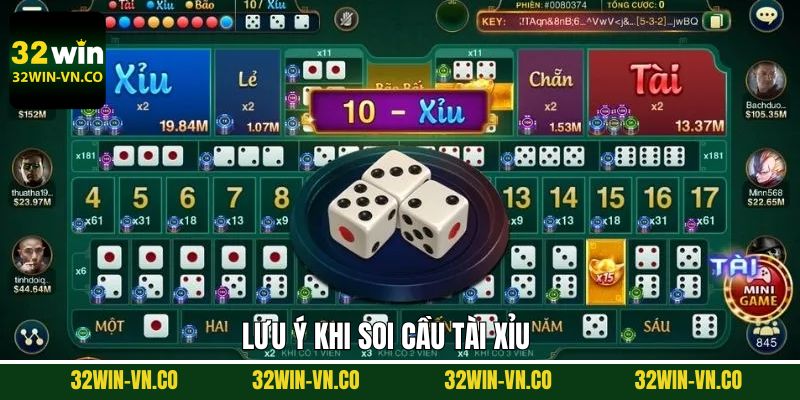 Hãy lưu ý một số điều khi soi cầu tài xỉu thắng lớn 32Win