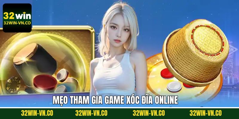 Xóc Đĩa Online - Sân Chơi Hấp Dẫn, Nhận Thưởng Lớn 32Win 4 Kinh nghiệm hữu ích khi tham gia xóc đĩa thắng lớn 32Win