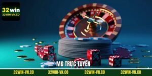 MG Trực Tuyến - Khám Phá Sảnh Casino Nổi Bật Tại 32Win