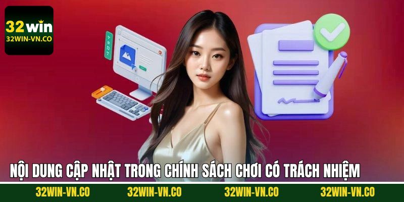 Chơi Có Trách Nhiệm 3 Các nội dung mới cập nhật trong chính sách của thương hiệu