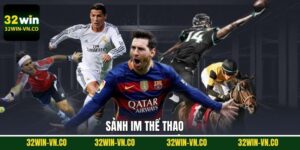 IM Thể Thao - Khám Phá Thế Giới Sôi Động Cùng 32Win