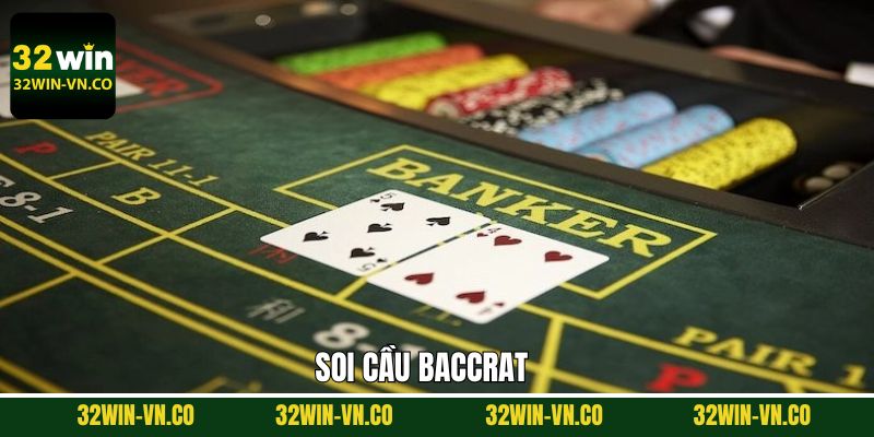Soi Cầu Baccarat - Bí Quyết Cá Cược Giành Thắng Lớn Tại 32Win