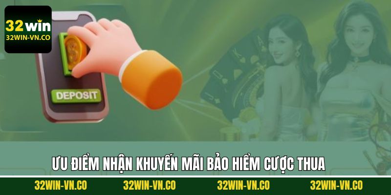 Bảo Hiểm Cược Thua 32Win - Quyền Lợi Dành Cho Hội Viên 4 Lý do nên tham gia bảo hiểm cược khi thua tại 32Win